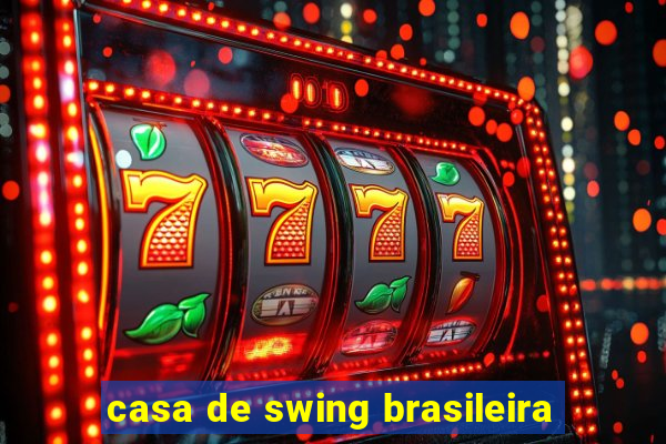 casa de swing brasileira